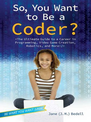 cover image of So, You Want to Be a Coder?